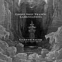 Ghost Ship Trance Lamentations [LP]