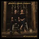Pharis & Jason Romero - Tell 'em You Were Gold [LP]