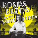 Kostas Bezos & The White Birds [LP]