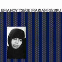 Emahoy Tsege Mariam Gebru - Emahoy Tsege Mariam Gebru [LP]
