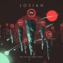 Josiah - We Lay On Cold Stone [LP]