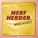 Nerf Herder - American Cheese [LP]