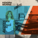 Kendra Morris  & Eraserhood Sound - When We Would Ride / Catch The Sun - Cloudy Clear [7" Vinyl]