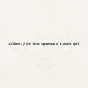 Architects - The Classic Symptoms Of A Broken Spirit [Indie Exclusive Limited Edition Eco LP]