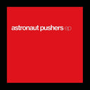 Astronaut Pushers - Ep (Etch) [LP]