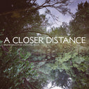 Closer Distance [LP]