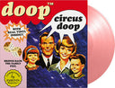 Doop - Circus Doop (IEX) (Indie Exclusive Vinyl)