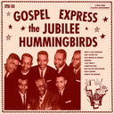 The Jubilee Hummingbirds - Gospel Express [RSD]