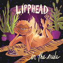 Lipphead - In The Nude [LP]