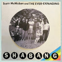 Scott Mcmicken & The Ever-Expanding - Shabang [LP]