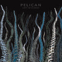Pelican - City Of Echoes (Indie Exclusive Vinyl)