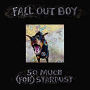 Fall Out Boy - So Much (For) Stardust (Vinyl LP)