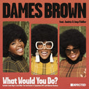 Brown, Dames - What Would You Do? (Remixes) [12" Vinyl]