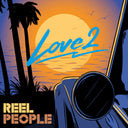 Reel People - Love 2 [LP]