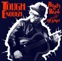 Buddy Reed & Th' Rip It Ups - Tough Enough [Indie Exclusive]