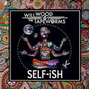 Will Wood  & The Tapeworms - Self-Ish [Indie Exclusive Colored Vinyl]