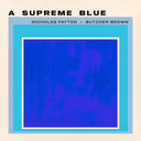 Nicholas Payton & Butcher Brown - A Supreme Blue [Black]