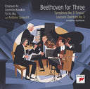 Pre-Order: Yo-Yo Ma, Leonidas Kavakos, Emanuel Ax, Antoine Tamestit - Beethoven for Three: Symphony No. 3 "Eroica" and Leonore Overture No. 3 [CD]