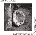 Tan Cologne - Earth Visions Of Water Spaces [LP]