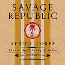 Africa Corps Live At The Whisky A Go Go 12/30/1981 [LP]