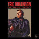 Eric Johanson - The Deep And The Dirty [LP]