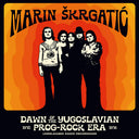 Marin Skrgatic - Dawn Of The Yugoslavian Prog-Rock Era: Unreleased [LP]