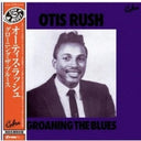 Otis Rush - Groaning The Blues (Vinyl LP)