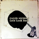 Caleb Nichols - Let's Look Back (Vinyl LP)