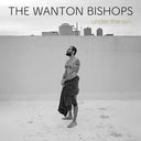 The Wanton Bishops - Under the Sun (Vinyl LP)