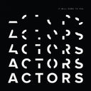 Actors - It Will Come To You (Vinyl LP)