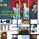 L-R - Knockin' On Your Door / Bye (Vinyl LP)