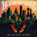 Blackberry Smoke - Be Right Here (Vinyl LP)