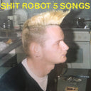 Shit Robot - 5 Songs (Vinyl LP)