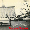 Vodka Collins - Tokyo New York (Vinyl LP)