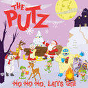 Putz - Ho Ho Ho Let's Go (Vinyl LP)