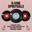 The D-Vine Spirituals Story, Vol 3 [RSD Black Friday 2023]