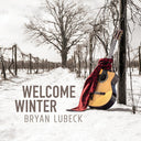Bryan Lubeck - Welcome Winter (Vinyl LP)