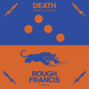 Death / Rough Francis (Indie Exclusive Vinyl)