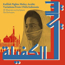 Kafilah Nights: Malay-Arabic Variations From 1960s Indonesia (Vinyl LP)