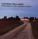 Lucinda Williams - Car Wheels On A Gravel Road (Indie Exclusive Vinyl)