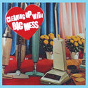 Big Mess - Cleaning Up With (Vinyl LP)