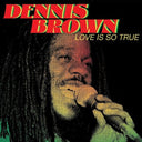 Dennis Brown - Love Is So True (Vinyl LP)