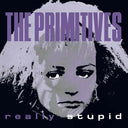 The Primitives - Really Stupid (Vinyl LP)