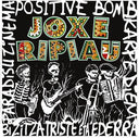 Joxe Ripiau - Positive Bomb / Karpe Diem / Paradisu Zinema / Bizitza Triste Eta Ederra (Vinyl LP)