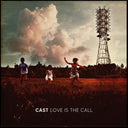 The Cast - Love Is The Cal (Vinyl LP)
