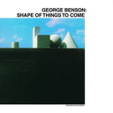 George Benson - Shape Of Things To Come [LP]