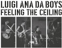 Luigi Ana Da Boys - Feeling The Ceiling (Vinyl LP)