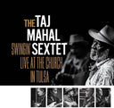 Taj Mahal Sextet - Swingin Live At The Church In Tulsa [CD]