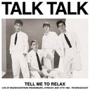 Talk Talk - Tell Me To Relax: Live At Muziekcentrum Vredenburg [LP]