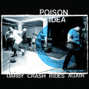 Poison Idea - Darby Crash Rides Again (2024 Remastered Pressing) [LP]